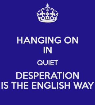 hanging-on-in-quiet-desperation-is-the-english-way